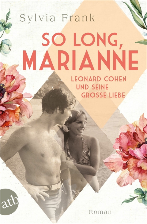 So long, Marianne &ndash; Leonard Cohen und seine gro&szlig;e Liebe - Sylvia Frank