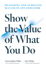 Show the Value of What You Do - Patricia Pulliam Phillips, Jack J. Phillips