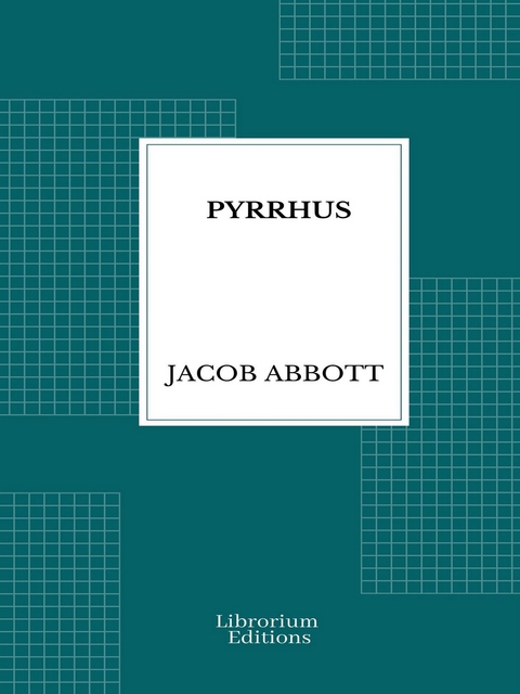 Pyrrhus - Jacob Abbot