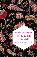 Gitanjali - Gebete, Lieder und Gedichte - Rabindranath Tagore