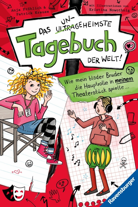 Das ungeheimste Tagebuch der Welt!, Band 4 - Wie mein bl&ouml;der Bruder die Hauptrolle in meinem Theaterst&uuml;ck spielte ... - Anja Fr&ouml;hlich, Patrick Krause