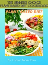 The Winner's Choice Plant-based diet cookbook - Claire Namubiru