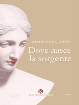 Dove nasce la sorgente - Esmeralda Chesi