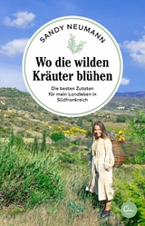 Wo die wilden Kr&auml;uter bl&uuml;hen - Sandy Neumann
