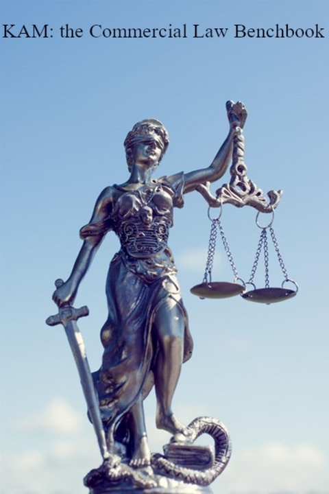 KAM: the Commercial Law Benchbook - John Kabaa