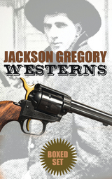 Jackson Gregory Westerns - Boxed Set - Jackson Gregory