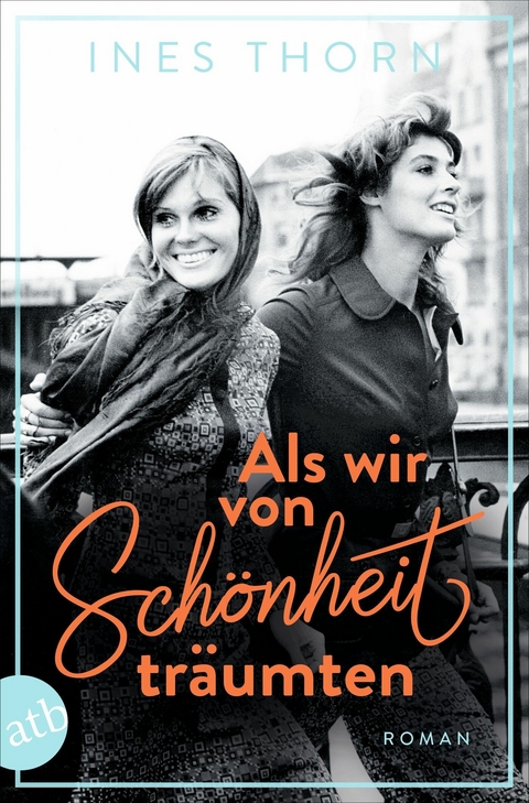 Als wir von Sch&ouml;nheit tr&auml;umten - Ines Thorn