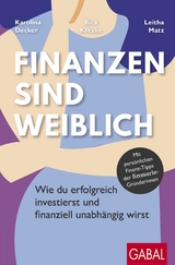 Finanzen sind weiblich -  Karolina Decker,  Rica Klitzke,  Leitha Matz