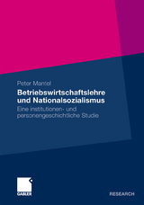 Betriebswirtschaftslehre und Nationalsozialismus - Peter Mantel