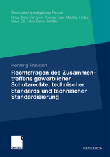 Rechtsfragen des Zusammentreffens gewerblicher Schutzrechte, technischer Standards und technischer Standardisierung - Henning Fr&auml;&szlig;dorf