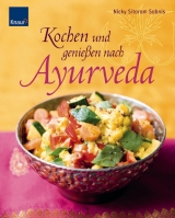 Kochen und genießen mit Ayurveda - Sabnis, Nicky Sitaram