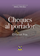 Cheques al portador - Emmet Fox, Ra&uacute;l Micieli, Editrice Italica