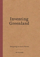 Inventing Greenland - Bert De Jonghe