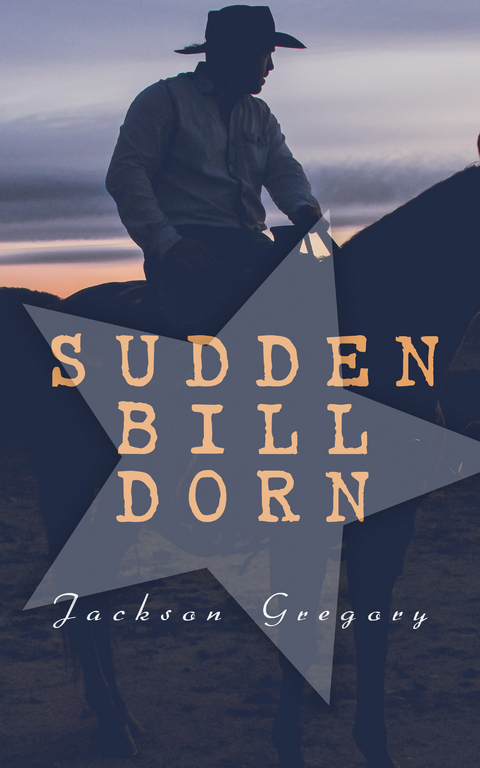 Sudden Bill Dorn - Jackson Gregory