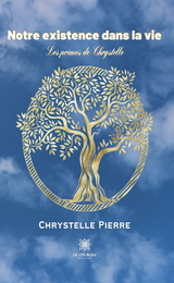 Notre existence dans la vie - Chrystelle Pierre