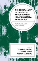 General Law of Capitalist Accumulation in Latin America and Beyond - 