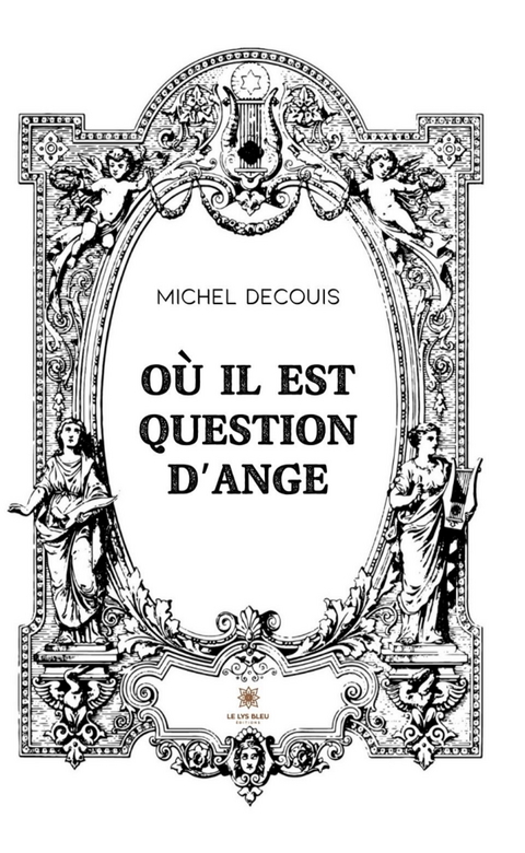 O&ugrave; il est question d&rsquo;ange - Michel Decouis