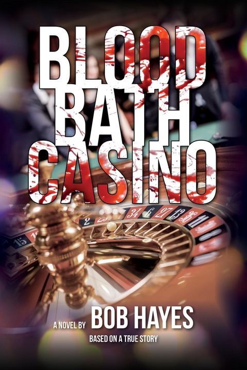 Blood Bath Casino - Bob Hayes
