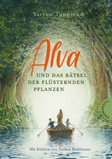 Alva und das R&auml;tsel der fl&uuml;sternden Pflanzen -  Yarrow Townsend