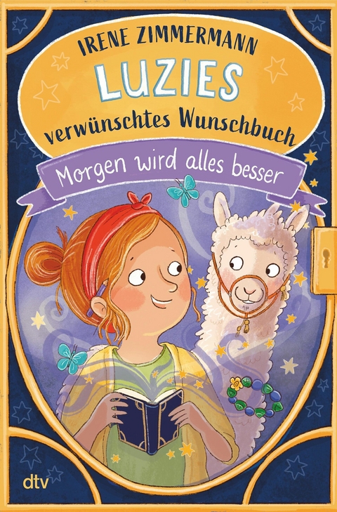 Luzies verw&uuml;nschtes Wunschbuch &ndash; Morgen wird alles besser - Irene Zimmermann