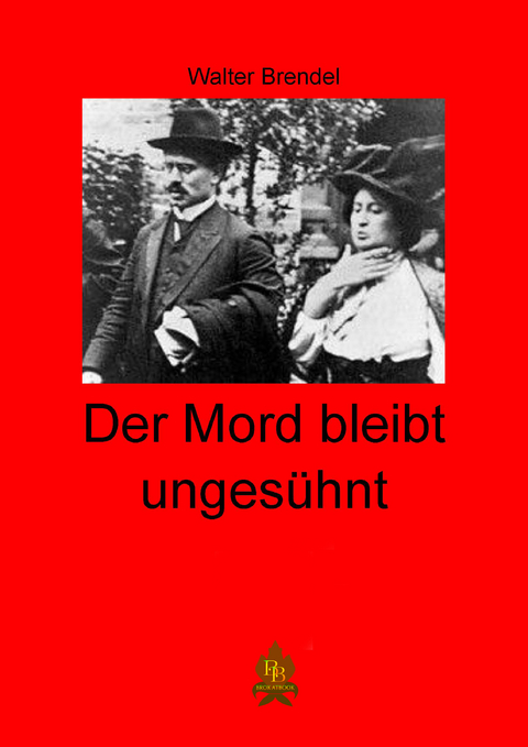 Der Mord bleibt unges&uuml;hnt - Walter Brendel