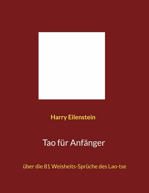 Tao f&uuml;r Anf&auml;nger - Harry Eilenstein