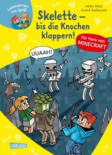 Minecraft 7: Skelette &ndash; bis die Knochen klappern! - Heiko Wolz