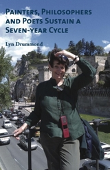 Painters, Philosophers and Poets Sustain a Seven-year Cycle - Lyn Drummond