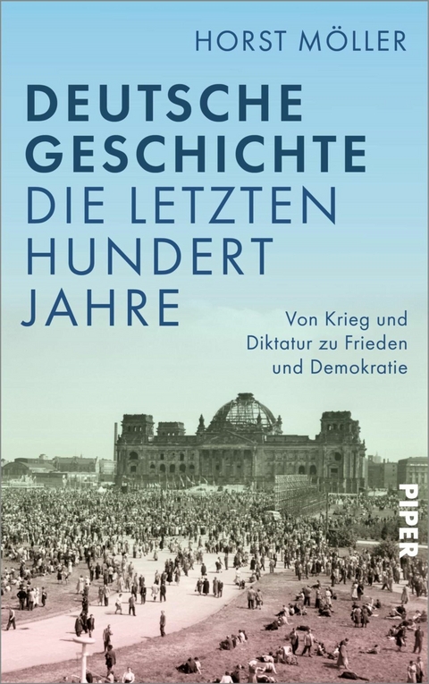 Deutsche Geschichte - die letzten hundert Jahre - Horst M&ouml;ller