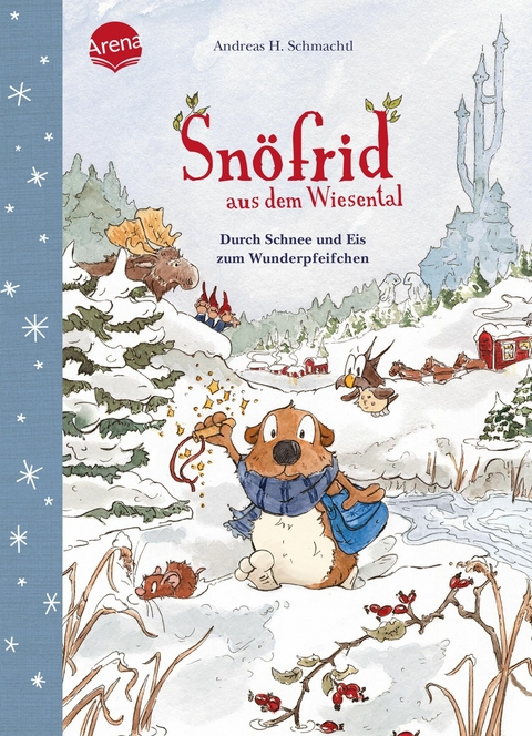 Sn&ouml;frid aus dem Wiesental (5). Durch Schnee und Eis zum Wunderpfeifchen - Andreas H. Schmachtl