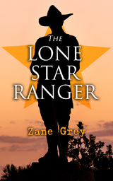 The Lone Star Ranger - Zane Grey