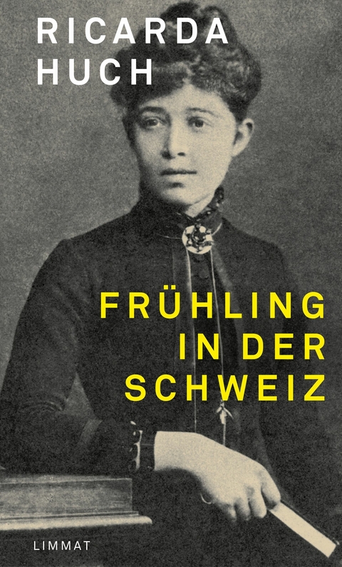 Fr&uuml;hling in der Schweiz - Ricarda Huch
