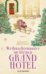 Weihnachtswunder im kleinen Grandhotel - Felicity Pickford