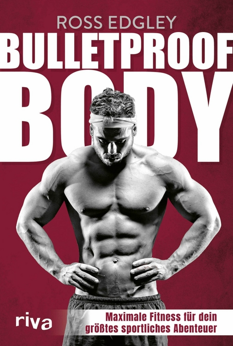 Bulletproof Body -  Ross Edgley