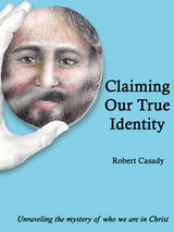 Claiming Our True Identity - Robert Casady