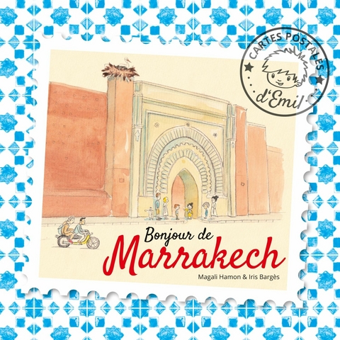 Bonjour de Marrakech -  Magali Hamon,  Iris Barg&egrave;s