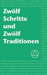 Zw&ouml;lf Schritte und Zw&ouml;lf Traditionen - Alcoholics Anonymous World Services Inc.