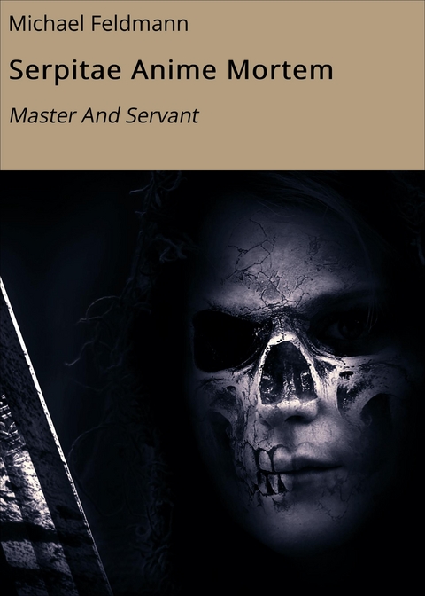 Serpitae Anime Mortem -  Michael Feldmann