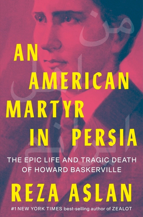 An American Martyr in Persia - Reza Aslan