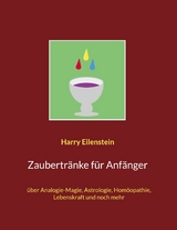 Zaubertr&auml;nke f&uuml;r Anf&auml;nger - Harry Eilenstein