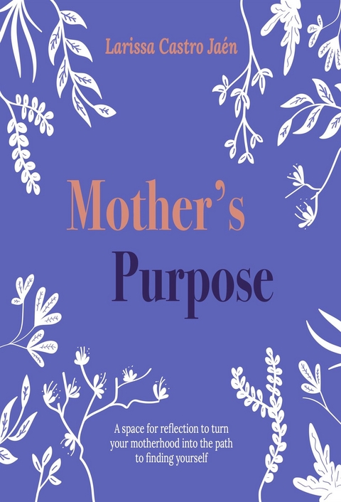 Mother's Purpose - Larissa Ja&eacute;n Castro