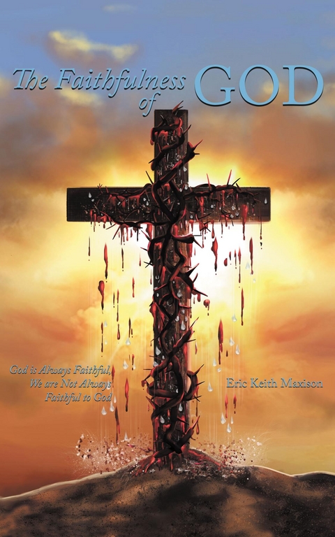 Faithfulness of God -  Eric Keith Maxison