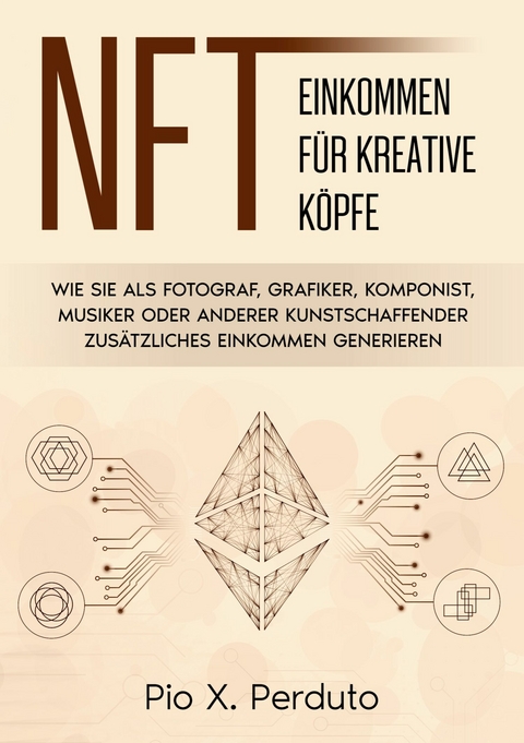 NFT - Einkommen f&uuml;r kreative K&ouml;pfe - Pio X. Perduto