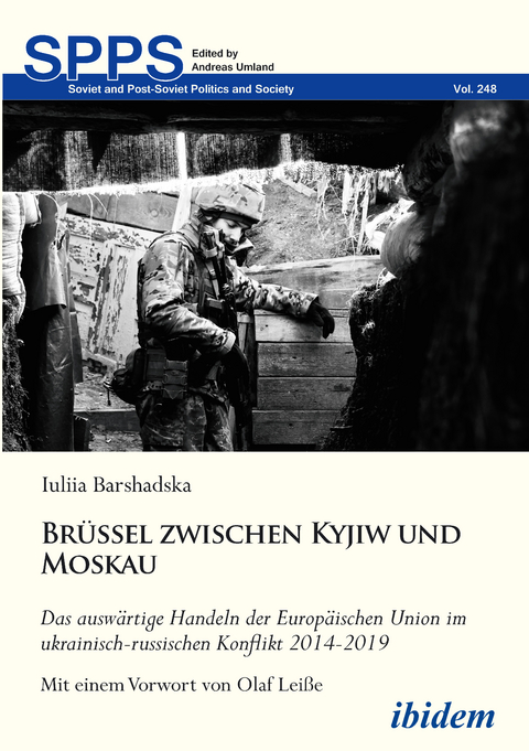 Br&uuml;ssel zwischen Kyjiw und Moskau: Das ausw&auml;rtige Handeln der Europ&auml;ischen Union im ukrainisch-russischen Konflikt 2014-2019 - Iuliia Barshadska