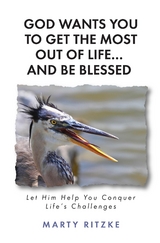 God Wants You to Get the Most Out of Life... and Be Blessed! - Marty Ritzke