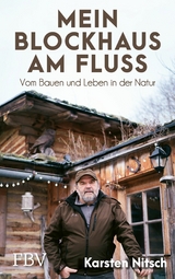 Mein Blockhaus am Fluss -  Karsten Nitsch