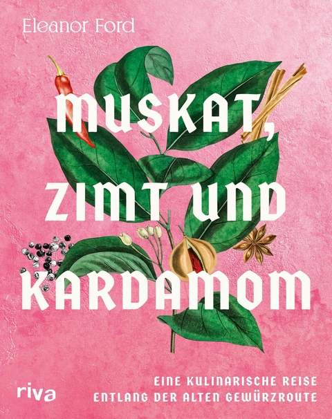 Muskat, Zimt und Kardamom -  Eleanor Ford