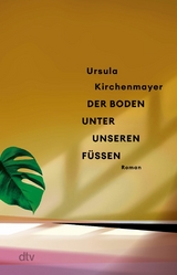 Der Boden unter unseren F&uuml;&szlig;en - Ursula Kirchenmayer