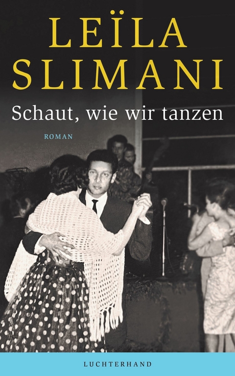 Schaut, wie wir tanzen - Le&iuml;la Slimani