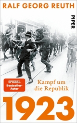 1923 &ndash; Kampf um die Republik - Ralf Georg Reuth